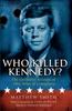 The Who Killed Kennedy? The Definitive Account of Fifty Years of Cons Book