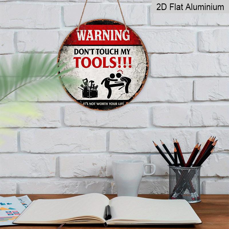 2D Flat, 1pc Round Aluminum Hanging Sign, Vintage Plaque about "Tool Warning", "Don'T Touch My Tools" Decorative Sign, Suitable for Garage, Studio