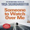 Someone To Watch Over Me by Yrsa Sigurdardottir Paperback Book 9781444734447