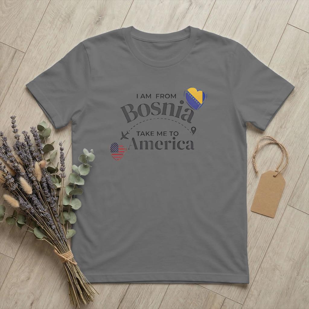 Unisex TShirt From Bosnia Take Me To America Humor 100 Cotton Tees Short Sleeve Funny T Shirt Round Neck merchandise Unique