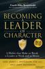 The Becoming a Leader of Character : 6 Habits That Make or Break a Leader At Work and At Home Book