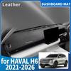 Для HAVAL H6 2026-2021 GT PHEV H6S Новый H6 4-го Поколения Коврик на Панель Приборов Накладка Защитный Ковер Кожаные Аксессуары DashMat Солнцезащитный Козырек