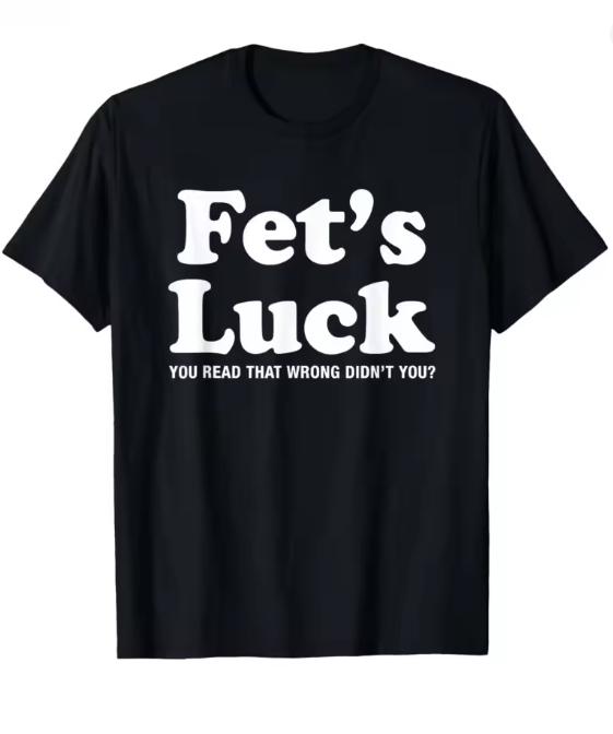 Смешная футболка с принтом Fets Luck Унисекс Унисекс 2026 Лето Чистый хлопок Футболки Топы с коротким рукавом Футболка для Унисекс Унисекс Хлопковые Топы