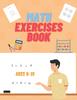 Книга Math Exercises Book Ages 8-10 : Hours of Fun Learning