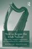 Книга 'And So Began the Irish Nation' : Nationality, National Consciousness and Nationalism In Pre-modern Ireland