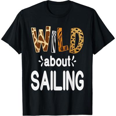 Wild About Sailing, Sailor and Sail Boat T-Shirt