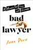 Книга Bad Lawyer : A Memoir of Law and Disorder