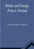 Книга British And Foreign Arms Armour by Charles Henry Ashdown - Paperback