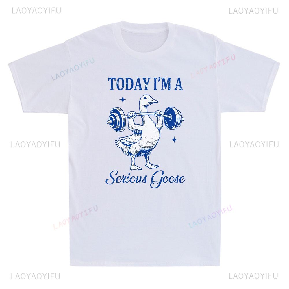Сегодня я Серьезный Гусь Смешной Гусь Поднимает Веса Тренажерный Зал Печатная Футболка Топы Самодисциплинированный и Фитнес Гусь С коротким рукавом