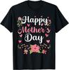 Happy Mother's Day Mommy Cute Floral Women For Mom Grandma T-Shirt