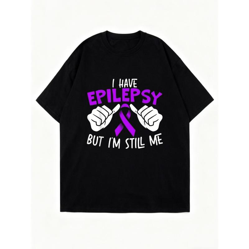 Oversized T Shirt Black I Have Epilepsy But Im Still Me Purple Ribbon And Hands Print For Awareness And Everyday Wear