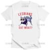 Funny Lesbian Eat What Unisex Printed TShirt Legalization Of Homosexuality Summer Unisex Classic Kawaii Cartoon ShortSleev