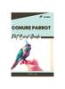 Книга Conure Parrot : Pet Bird Guide