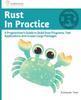 Книга Rust In Practice : A Programmers Guide To Build Rust Programs, Test Applications and Create Cargo Packages