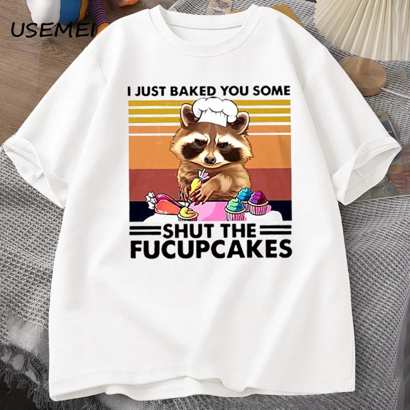 Funny T Shirt Men Cute Raccoon Bake I Just Baked You T-shirt Cotton Summer Short Sleeves Oversize T Shirt Casual Streetwear Tops