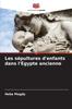 Книга Les Sepultures D'enfants Dans l'Egypte Ancienne
