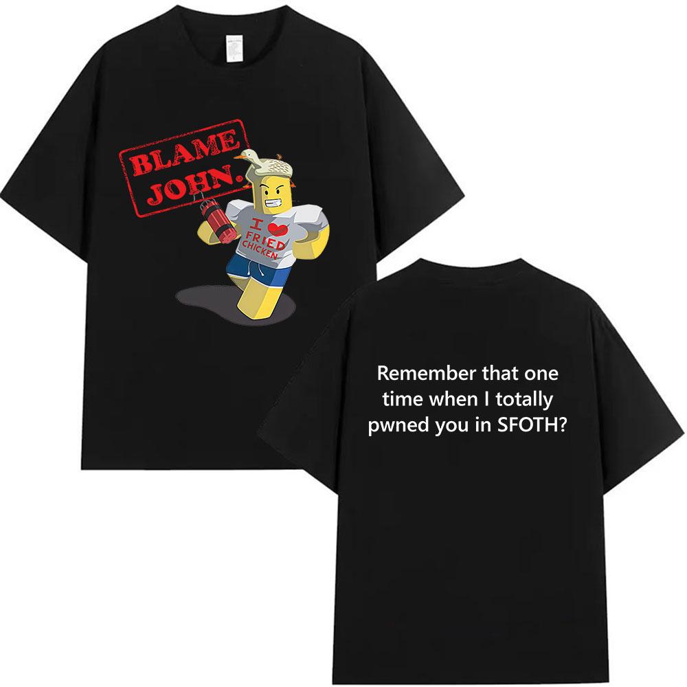 Funny Blame John Meme T Shirt Shedletsky Forsaken Print Short Sleeve Tshirts Unisex Women Casual Cotton High Quality Tshirt Tops