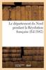 Книга Le Departement Du Nord Pendant La Revolution Francaise: Septembre Et Octobre 1792 : , Bombardement De Lille