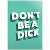 Мини-постер «Не будь придурком»