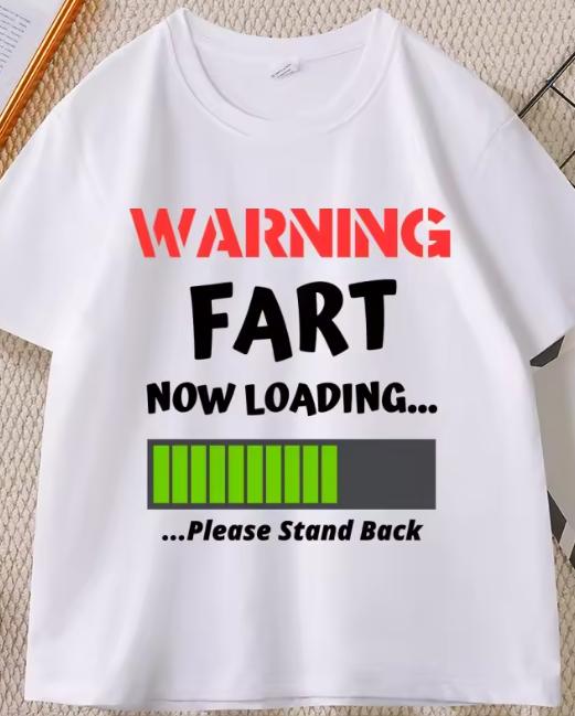 Funny Warning Fart Now Loading T Shirt Casual Round Neck Farter Graphic Tees Cotton Short Sleeve Tshirt Unisex Clothing Tops