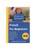 Книга French For Beginners : Learn French In 101 Days
