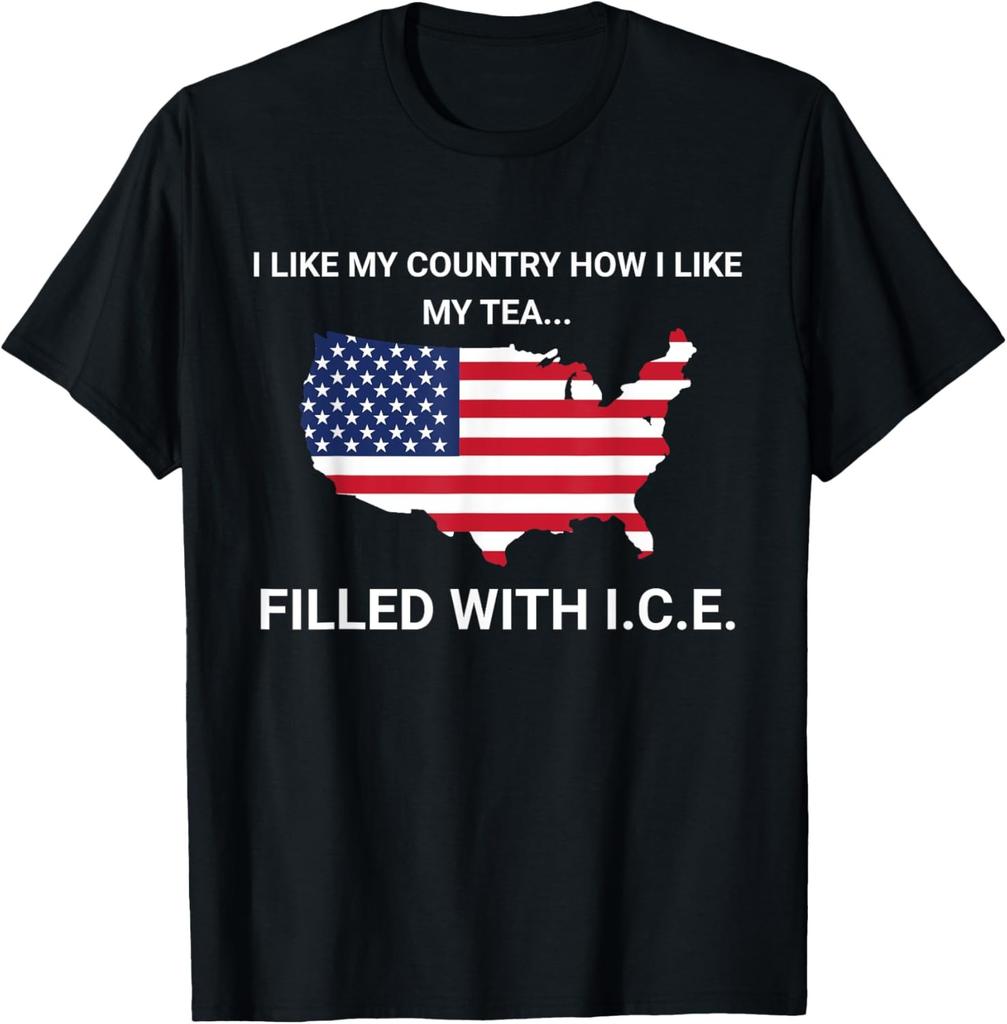 I Like My Country How I Like My Tea Filled with ICE American T-Shirt