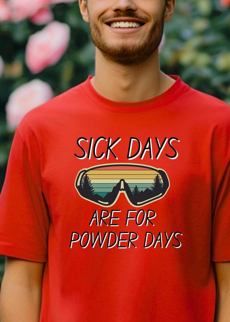 Sick Days Are for Powder Days Ski Goggles T-Shirt | Snowboard Skiing