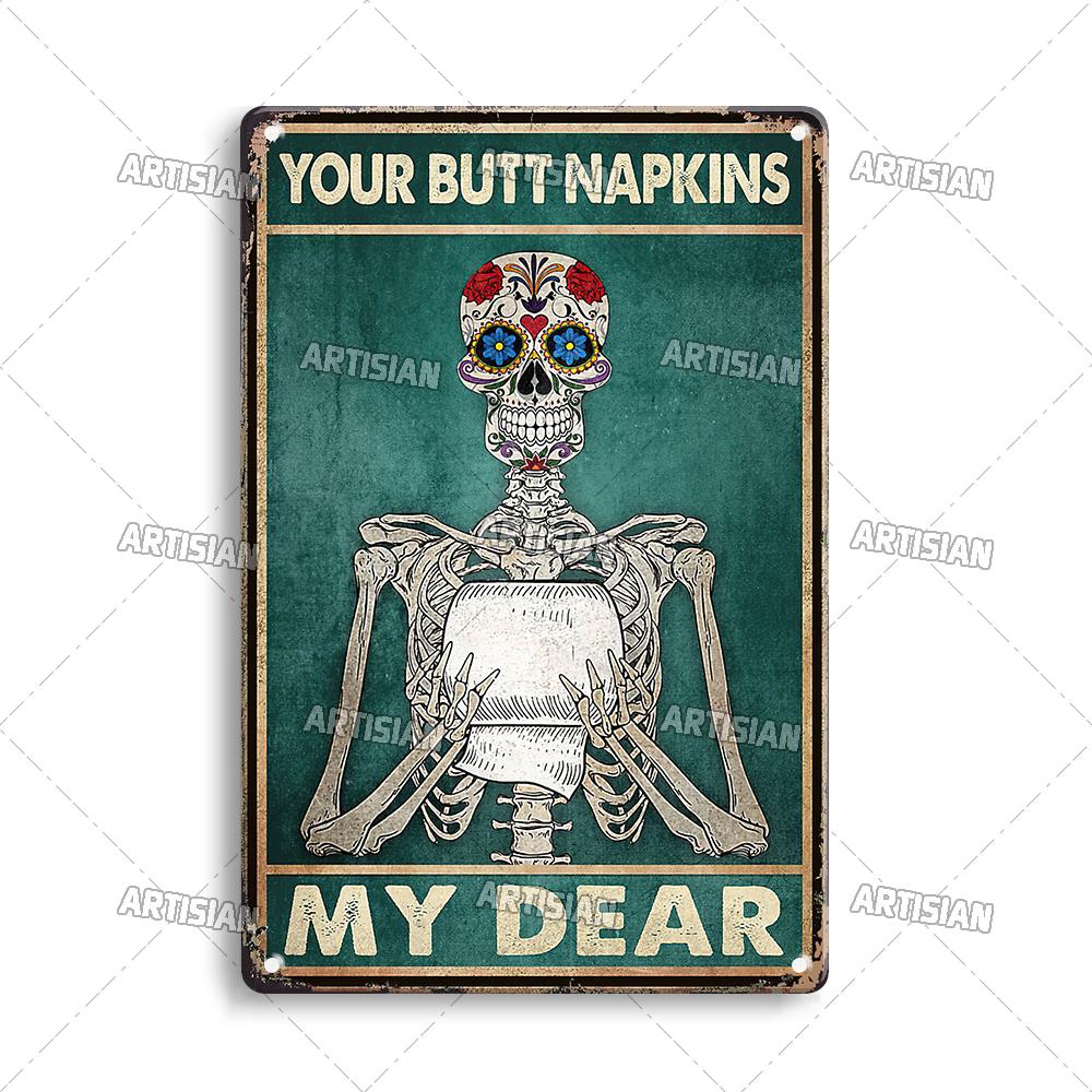 Artisian Your Butt Napkins Skeleton Metal Sign Funny Tin Plaque Bathroom Toilet Washing Room Decorative Poster Wall Decor