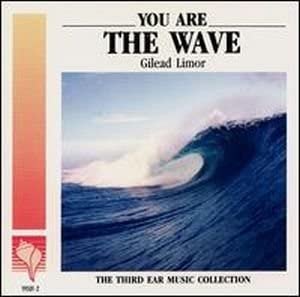 CD GILEAD LIMOR - You Are the Wave 195012 Third Ear Music US Dance & Electronica Used