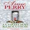 A Christmas Resolution Christmas Novella 18 by Anne Perry Hardback... 9781472275097