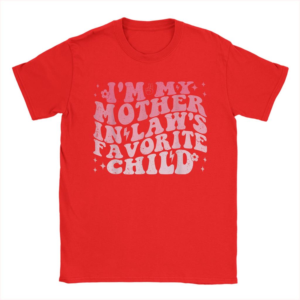 Vintage Im My Mother In Laws Favorite Child TShirts for Men Round Collar Cotton T Shirts Short Sleeve Tees Printed Clothing