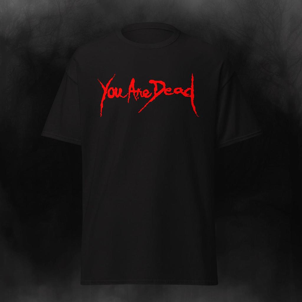 RE You Are Dead T-Shirt