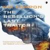 The Rebellions Last Traitor by Nik Korpon Paperback Book 9780857666550