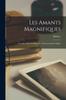 Книга Les Amants Magnifiques : Comedie Melee De Musique, & D'entrees Et De Ballet