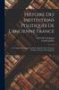 Книга Histoire Des Institutions Politiques De L'ancienne France : Les Origines Du Systeme Feodal: Le Benefice Et Le Patronat Pendant L'epoque Merovingienne