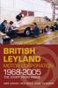 Книга British Leyland Motor Corporation 1968-2005 : The Story From Inside