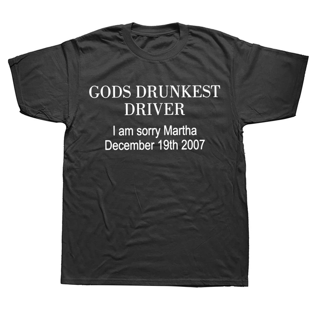 Gods Drunkest Driver, футболки с изображением 19 декабря 2007 года, хлопковая уличная одежда с рисунком, подарки на день рождения с короткими рукавами, летняя футболка