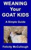 Книга Weaning Your Goat Kids A Simple Guide : 8