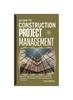 Книга Guide To Construction Project Management : Beginners Approach To Mastering The Essential Principles Of Construction Project Management & Techniques
