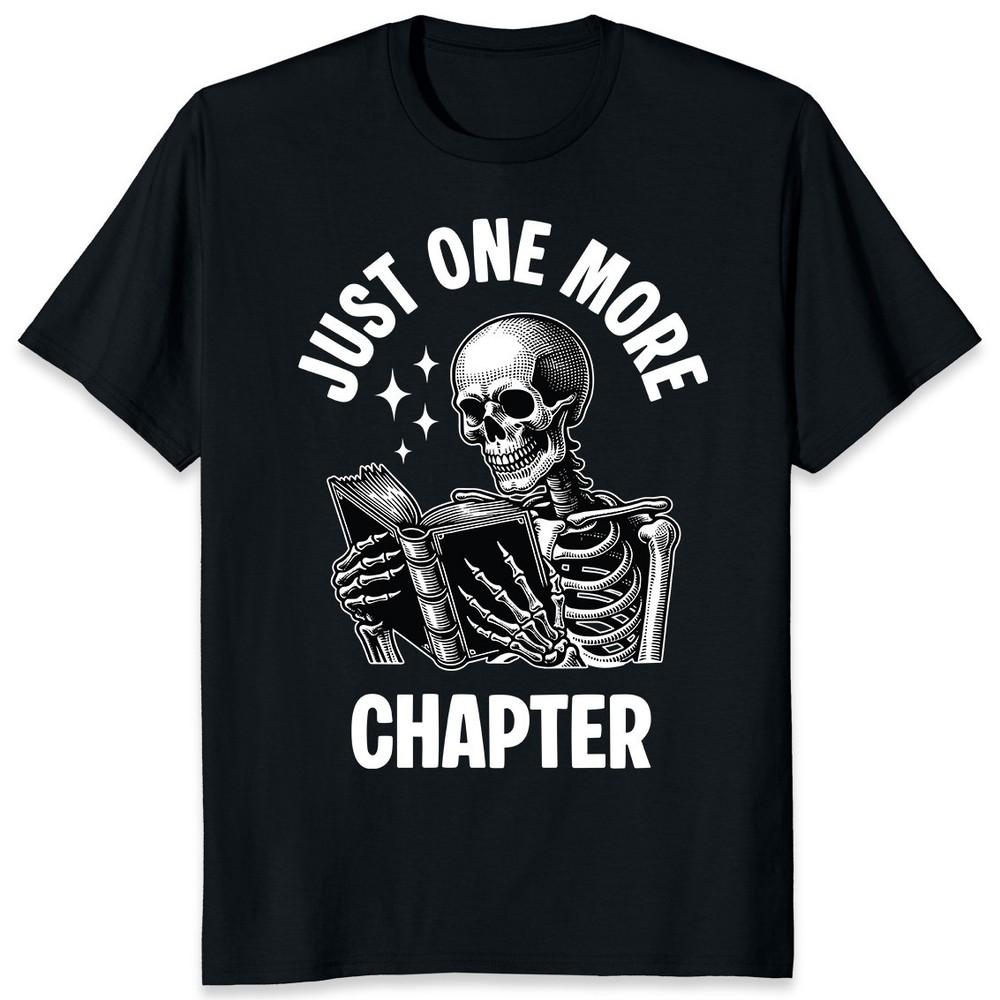 Skeleton Reading Book Just One More Chapter T-shirt