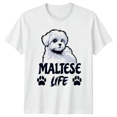 Maltese Life TShirt Maltese Dog Owner Dog Pets Birthday Gift For Him And Her