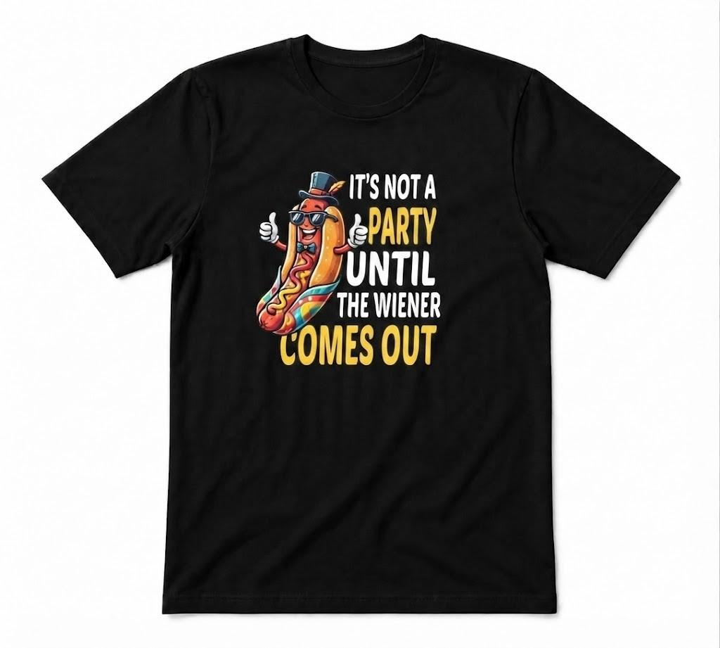 It's Not A Party Until The Wiener Comes Out Funny Hot Dog Black T-shirt
