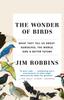 Книга The Wonder of Birds : What They Tell Us About Ourselves, the World, and a Better Future