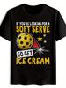 Casual Short Sleeve T-shirt with Fun Graphic Print - "If You're Looking for a Soft Serve