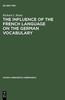 The The Influence of the French Language On the German Vocabulary : (1649-1735) Book