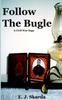 Книга Follow The Bugle : Civil War Saga