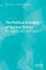 The The Political Economy of Nuclear Energy : Prospects and Retrospect Book