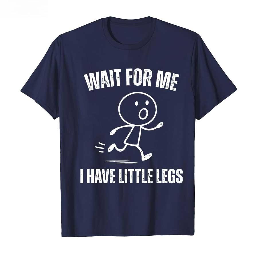 2026 New Wait for Me I Have Little Legs Funny Running Meme Tshirt for Men Women Cotton T Shirts Short Sleeve Tops