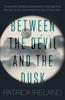 Книга Between the Devil and the Dusk