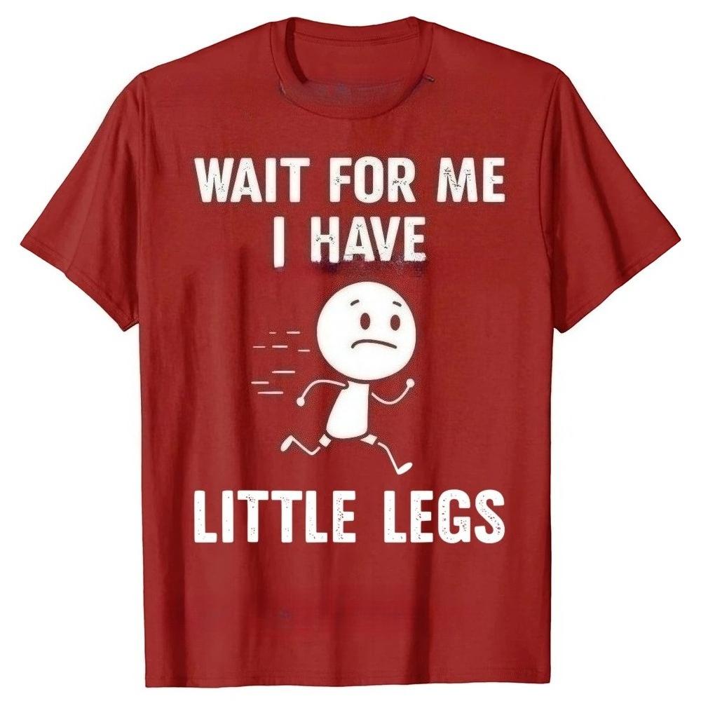 Funny Jokes and Memes about Short Legs Are Coming My Way Because My Legs Are Really Short Womens Fashion Street Hip Hop Tshirt